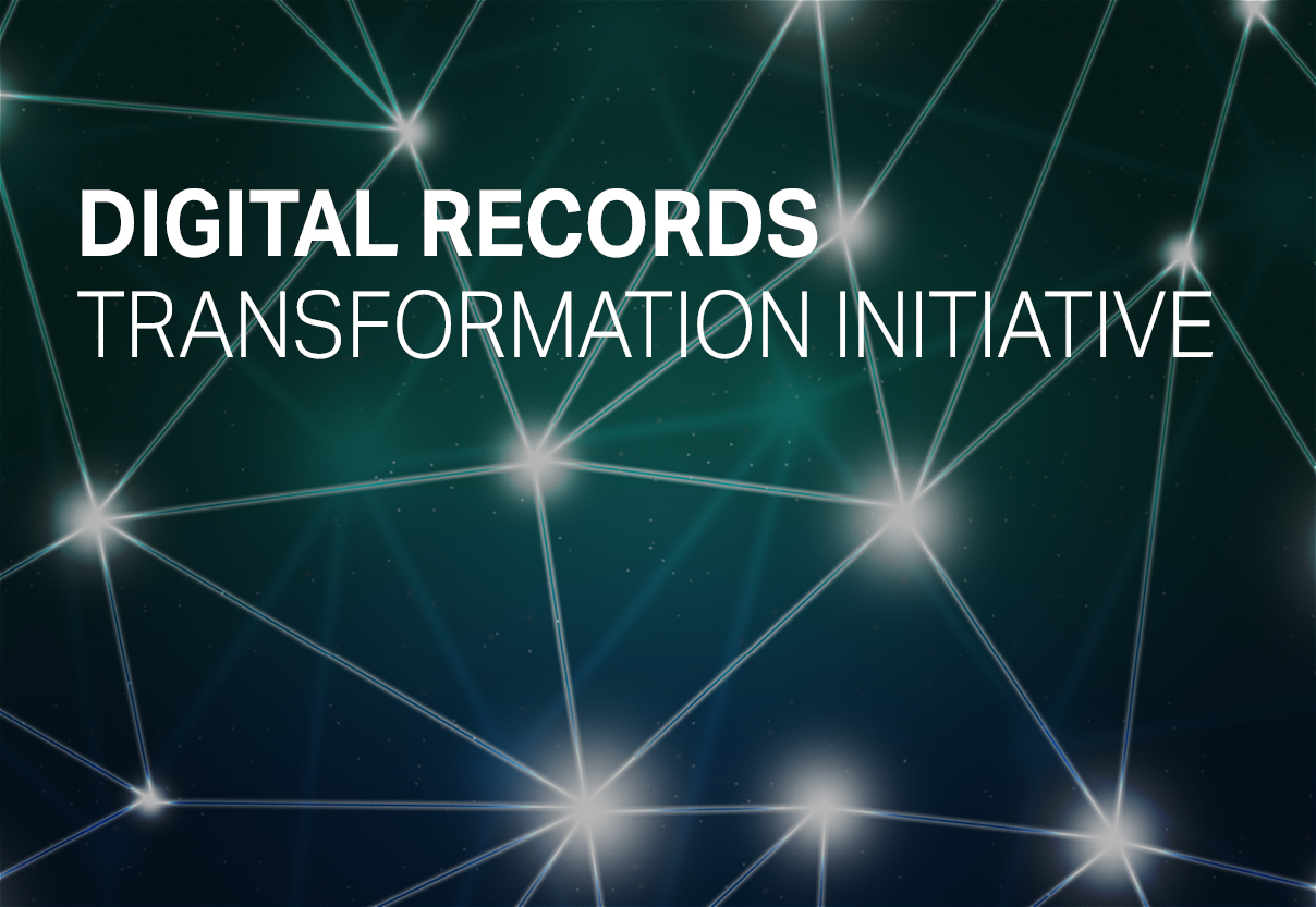 Digital Records Transformation Initiative
