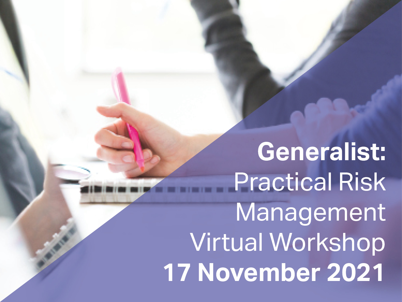 Generalist Practical Risk Management Virtual Workshop 17 November 2021