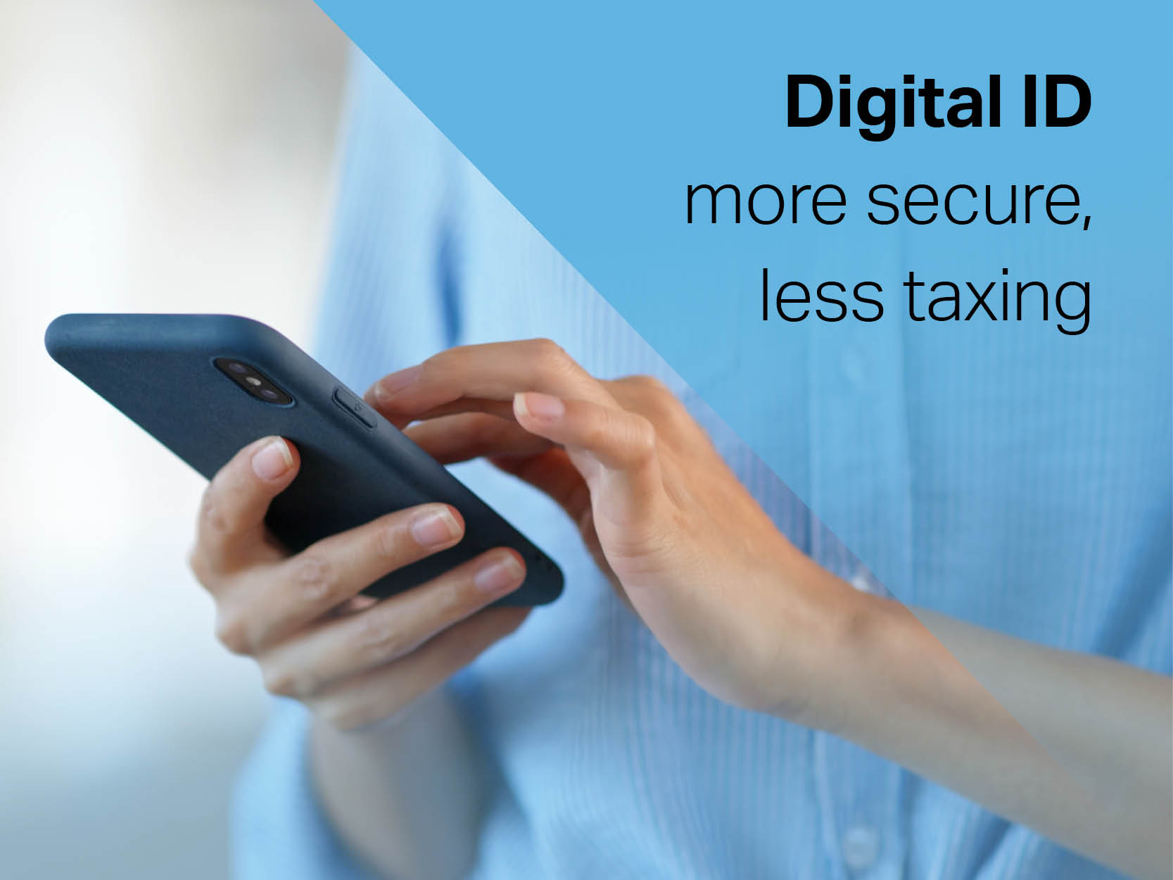 Digital ID more secure, less taxing
