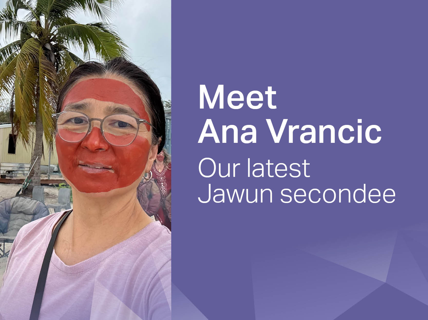 Meet Ana Vrancic our latest Jawnun secondee