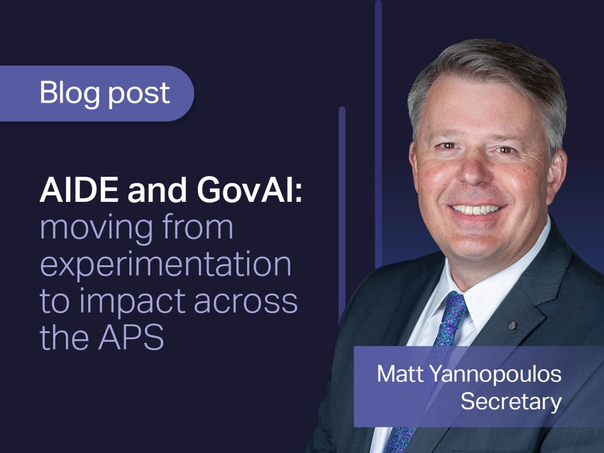 AIDE and GovAI: moving from experimentation to impact across the APS
