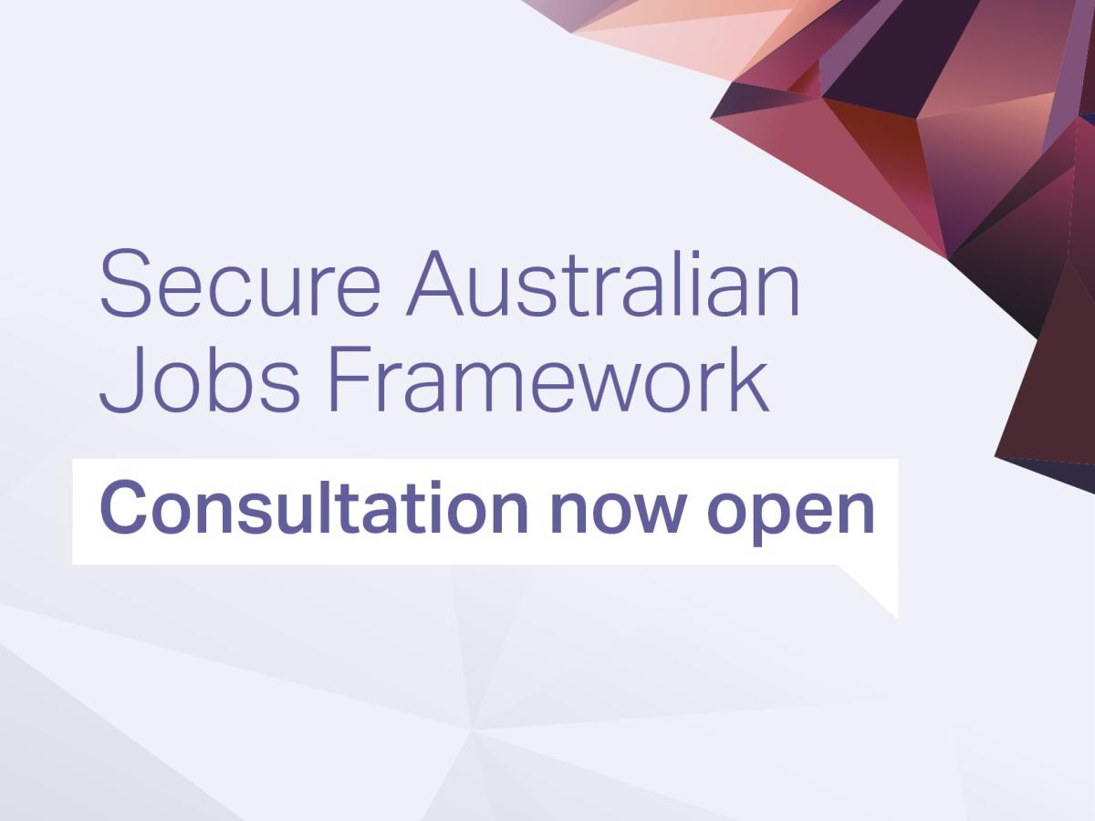 Secure Australian Job Framework - Consultation now open